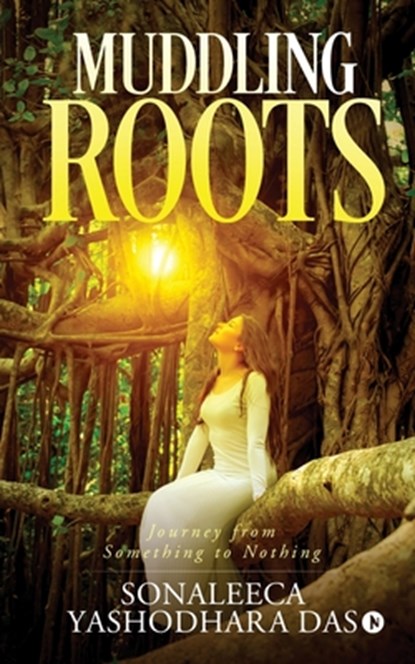 Muddling Roots, Sonaleeca Yashodhara Das - Paperback - 9781646787203