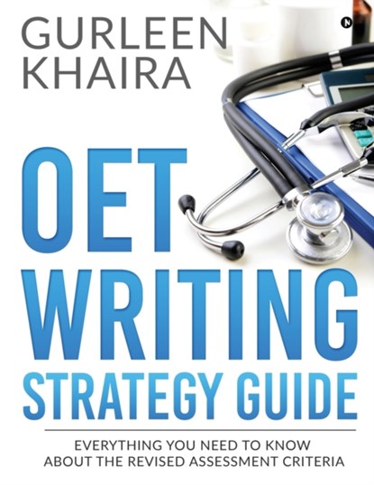 OET Writing Strategy Guide, Gurleen Khaira - Paperback - 9781646789603