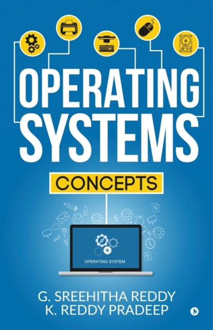 Operating Systems, G. Sreehitha Reddy ; K. Reddy Pradeep - Paperback - 9781646789818
