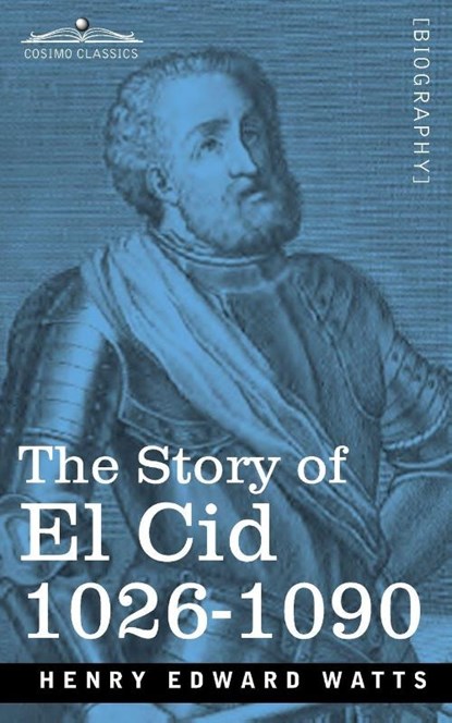 The Story of El Cid, Henry Edward Watts - Paperback - 9781646790180