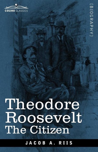 Theodore Roosevelt, Jacob a Riis - Paperback - 9781646791866