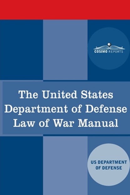 The United States Department of Defense Law of War Manual, Us Dept of Defense - Paperback - 9781646792115