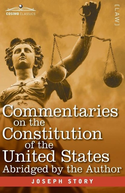 Commentaries on the Constitution of the United States, Joseph Story - Paperback - 9781646792146