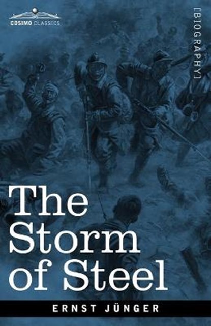 The Storm of Steel: From the Diary of a German Storm-Troop Officer on the Western Front, Ernst Jünger - Paperback - 9781646792634