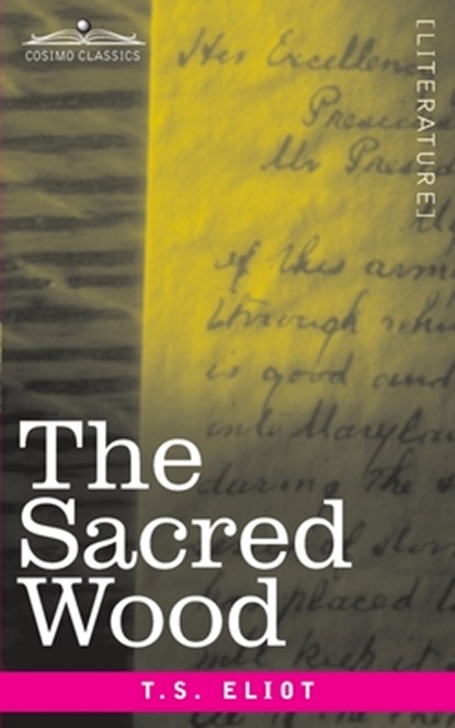 The Sacred Wood: Essays on Poetry and Criticism, T. S. Eliot - Paperback - 9781646792955