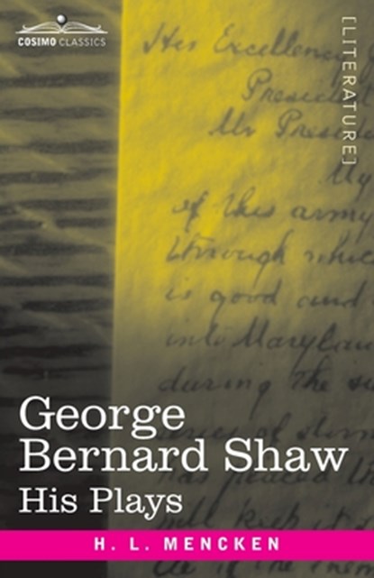 George Bernard Shaw: His Plays, H. L. Mencken - Paperback - 9781646793471