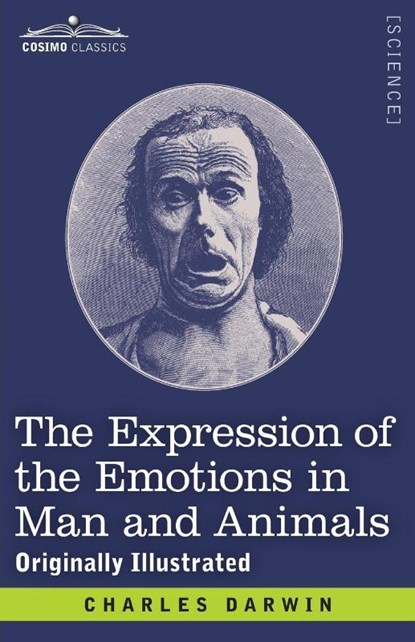 The Expression of the Emotions in Man and Animals, Charles Darwin - Paperback - 9781646794416