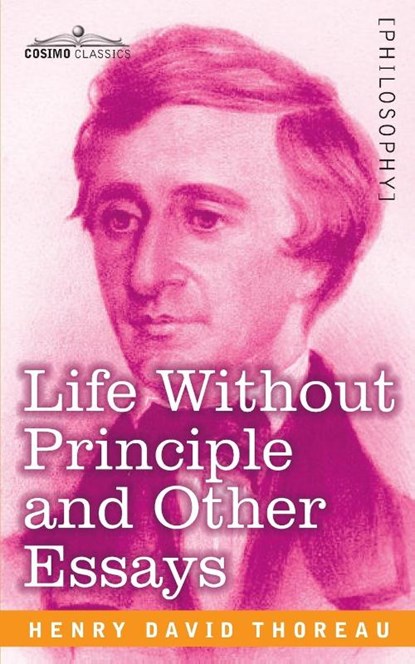 Life Without Principle and Other Essays, Henry David Thoreau - Paperback - 9781646794874