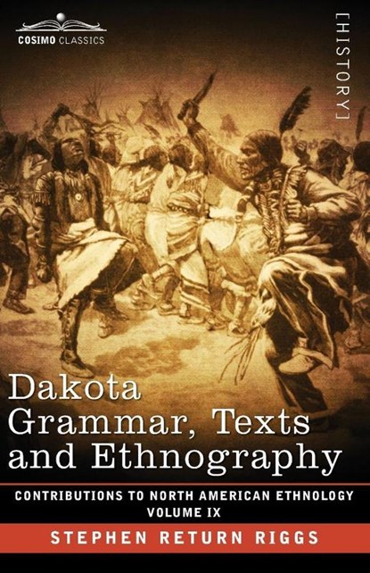 Dakota Grammar, Texts and Ethnography, Stephen Return Riggs - Paperback - 9781646796373
