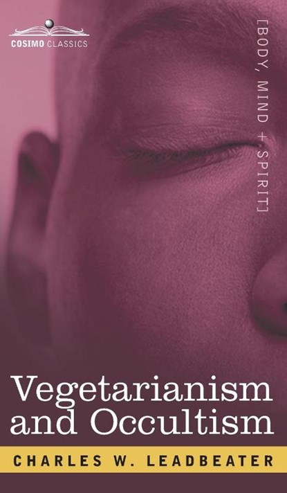 Vegetarianism and Occultism, Charles Webster Leadbeater - Gebonden - 9781646796526
