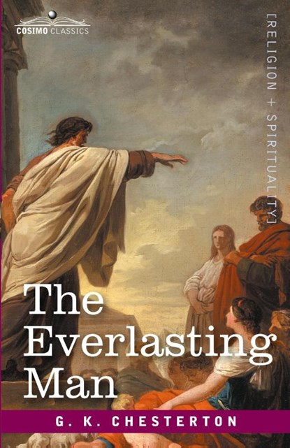The Everlasting Man, G. K Chesterton - Paperback - 9781646797127