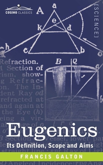 Eugenics: Its Definition, Scope, and Aims, Francis Galton - Paperback - 9781646797141