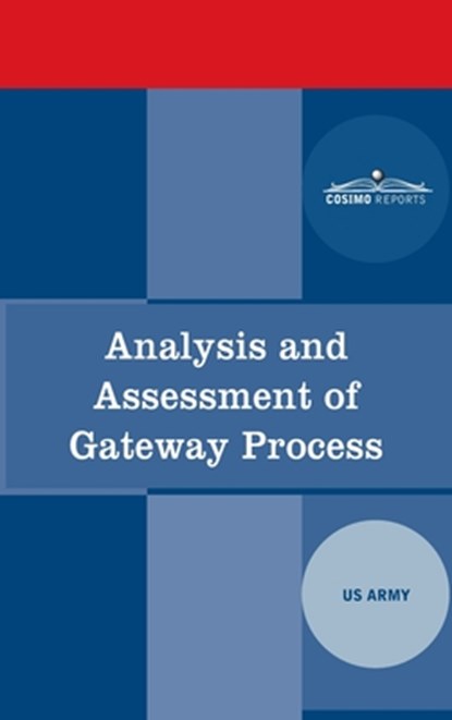Analysis and Assessment of Gateway Process, The Us Army - Gebonden - 9781646797622
