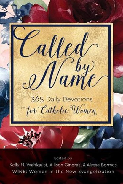 Called by Name: 365 Daily Devotions for Catholic Women, Kelly M. Wahlquist - Paperback - 9781646800704
