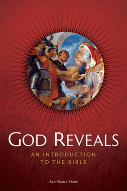God Reveals: An Introduction to the Bible, Ave Maria Press - Paperback - 9781646803248