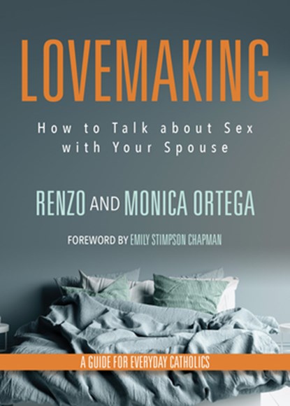 Lovemaking: How to Talk about Sex with Your Spouse, Renzo Ortega - Paperback - 9781646803712