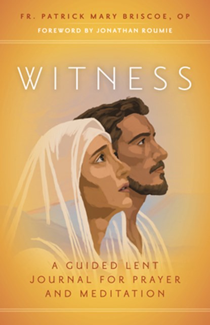 Witness: A Guided Lent Journal for Prayer and Meditation, Fr Patrick Mary Briscoe Op - Paperback - 9781646804566