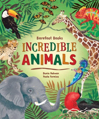 Barefoot Books Incredible Animals, Dunia Rahwan - Gebonden - 9781646860661