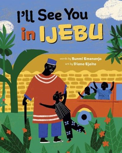 I'll See You in Ijebu, Bunmi Emenanjo - Paperback - 9781646868445