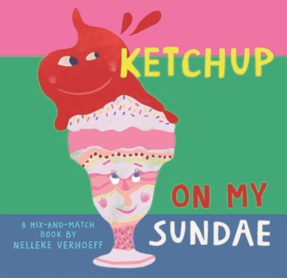 Ketchup On My Sundae, Nelleke Verhoeff - Gebonden - 9781646868490
