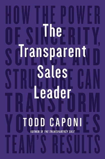 The Transparent Sales Leader, Todd Caponi - Gebonden - 9781646870646