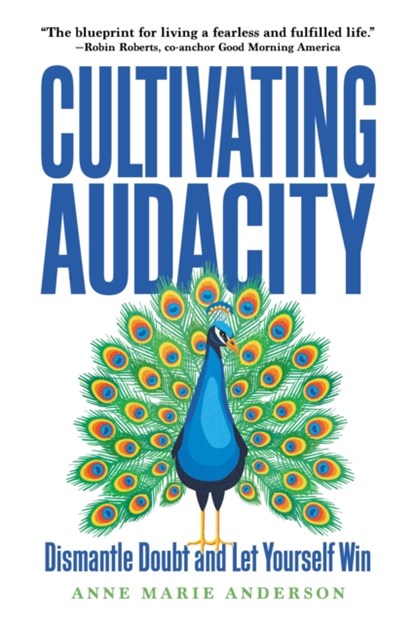 Cultivating Audacity, Anne Marie Anderson - Gebonden - 9781646871698