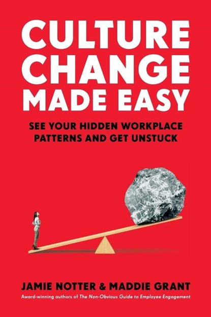 Culture Change Made Easy, Jamie Notter ; Maddie Grant - Paperback - 9781646871797