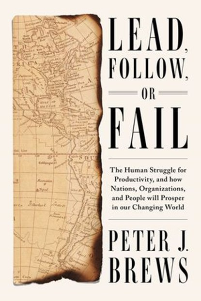 Lead, Follow, or Fail, Peter J. Brews - Ebook - 9781646871964