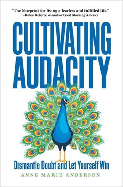 Cultivating Audacity, Anne Marie Anderson - Ebook - 9781646872008