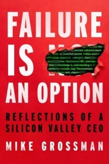 Failure Is An Option, Mike Grossman - Gebonden - 9781646872466