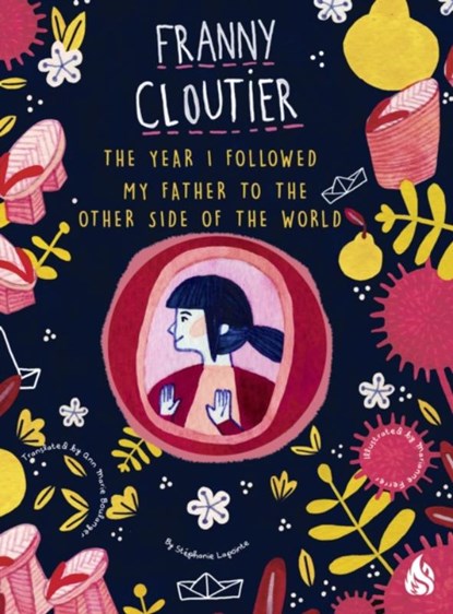 The Year I Followed My Father to the Other Side of the World, Stephanie LaPointe - Paperback - 9781646900251
