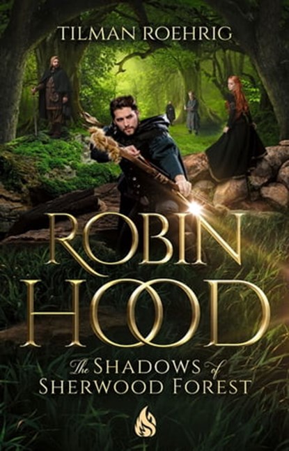 Robin Hood - The Shadows of Sherwood Forest, Roehrig Tilman - Ebook - 9781646906079