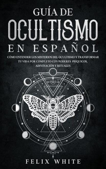 Guia de Ocultismo en Espanol, Felix White - Paperback - 9781646944743