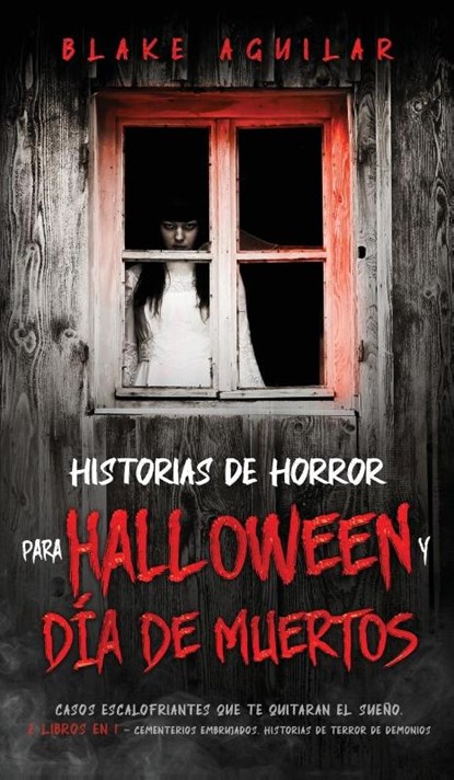 Historias de Horror para Halloween y Dia de Muertos, Blake Aguilar - Gebonden - 9781646945610