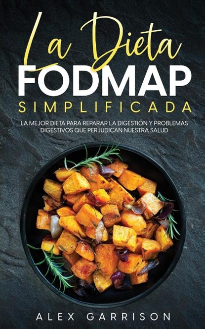La Dieta FODMAP Simplificada, Alex Garrison - Paperback - 9781646946488