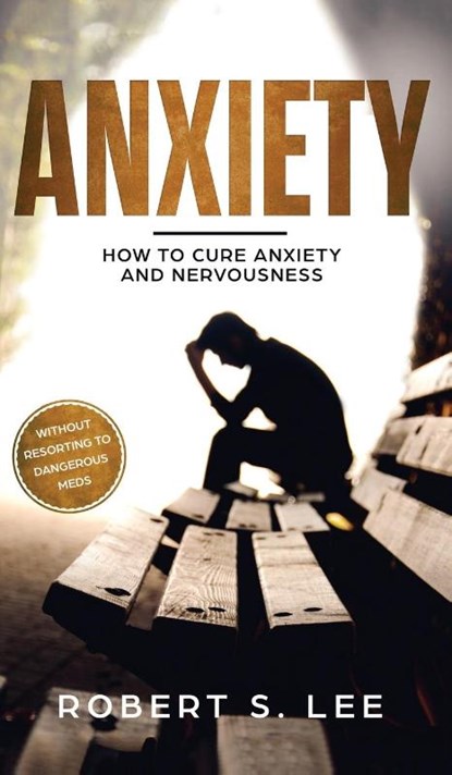 Anxiety, Robert S Lee - Gebonden - 9781646949410