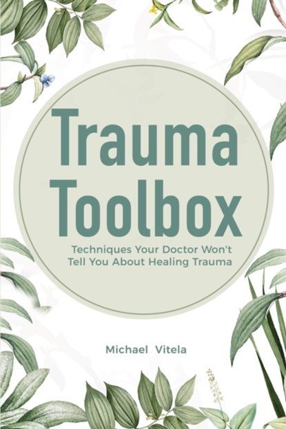 Trauma Toolbox, Michael Vitela ; Lawrence Conley - Paperback - 9781646961269