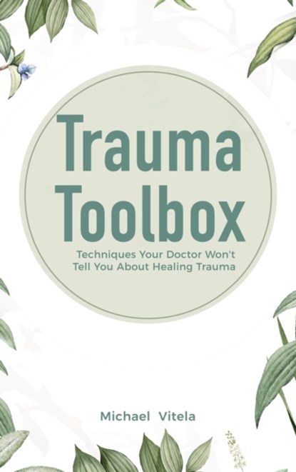 Trauma Toolbox, Michael Vitela ; Lawrence Conley - Gebonden - 9781646961290