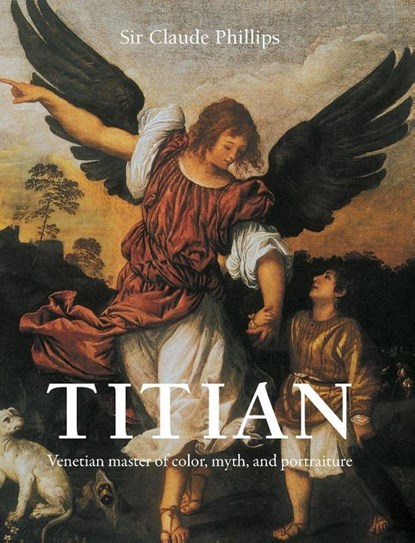 Titian, Claude Phillips - Gebonden - 9781646997343