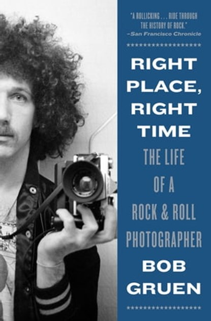 Right Place, Right Time, Bob Gruen - Ebook - 9781647000134