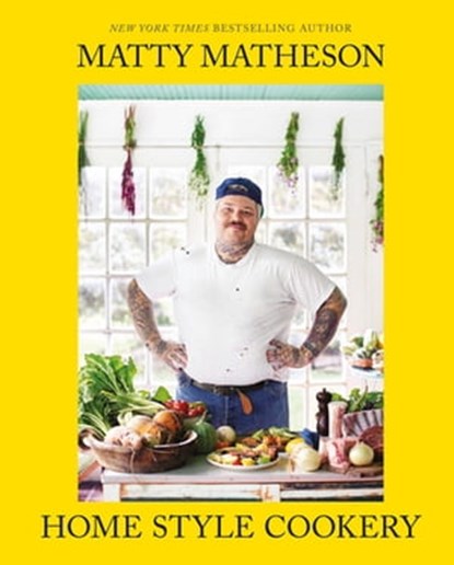 Matty Matheson: Home Style Cookery, Matty Matheson - Ebook - 9781647001735