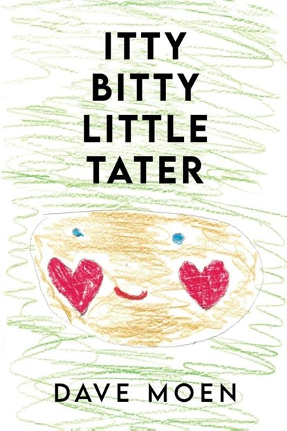 Itty Bitty Little Tater, Dave Moen - Paperback - 9781647023287