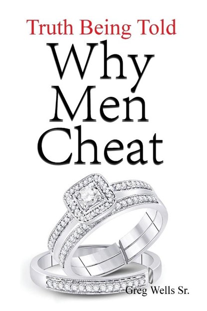 Why Men Cheat, Greg Wells Sr. - Paperback - 9781647023935