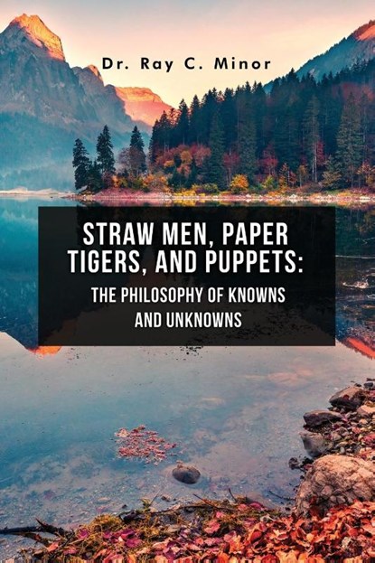Straw Men, Paper Tigers, and Puppets, Ray C. Minor - Paperback - 9781647023966