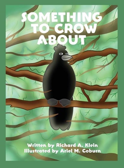 Something to Crow About, Richard A. Klein - Gebonden - 9781647025458