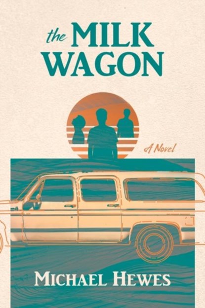 The Milk Wagon, Michael Hewes - Paperback - 9781647041106