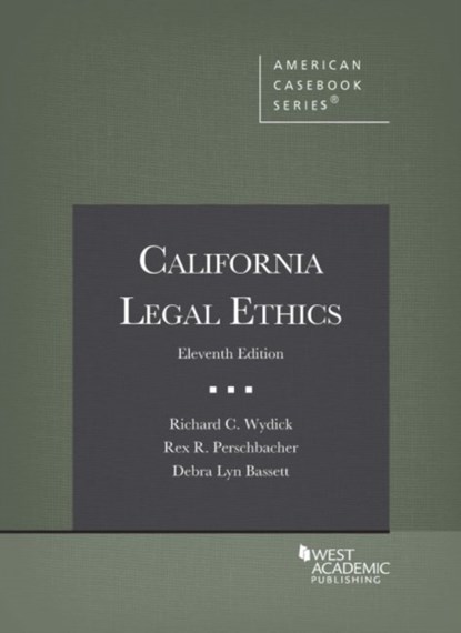 California Legal Ethics, Richard C. Wydick ; Rex R. Perschbacher ; Debra Lyn Bassett - Paperback - 9781647082611