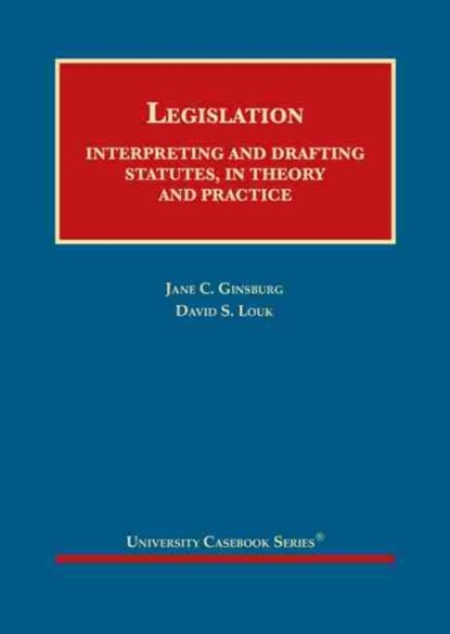 Legislation, Jane C. Ginsburg ; David S. Louk - Gebonden - 9781647082680
