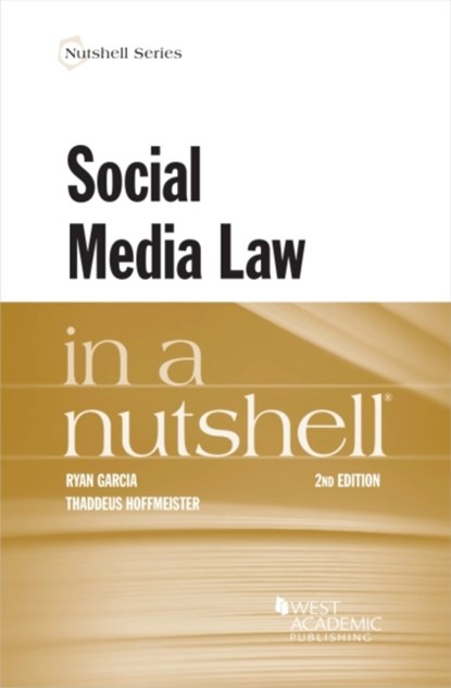 Social Media Law in a Nutshell, Ryan Garcia ; Thaddeus Hoffmeister - Paperback - 9781647084042