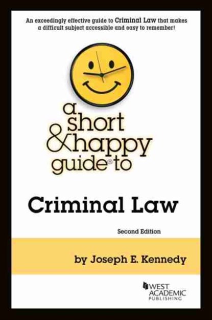 A Short & Happy Guide to Criminal Law, Joseph E. Kennedy - Paperback - 9781647084219